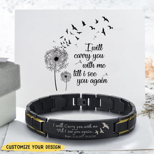 I Will Carry You With Me Personalized Stainless Steel Bracelet